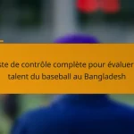 Liste de contrôle complète pour évaluer le talent du baseball au Bangladesh