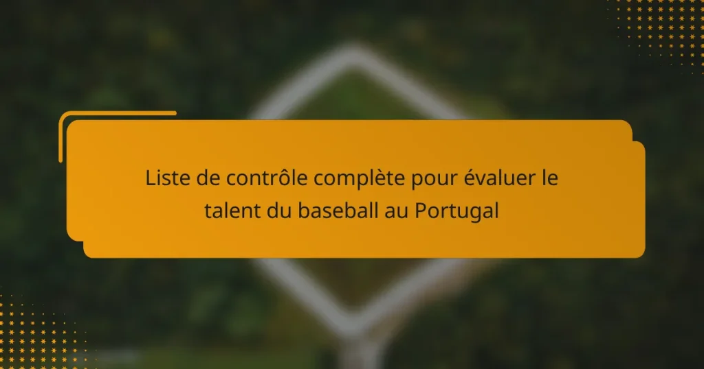 Liste de contrôle complète pour évaluer le talent du baseball au Portugal
