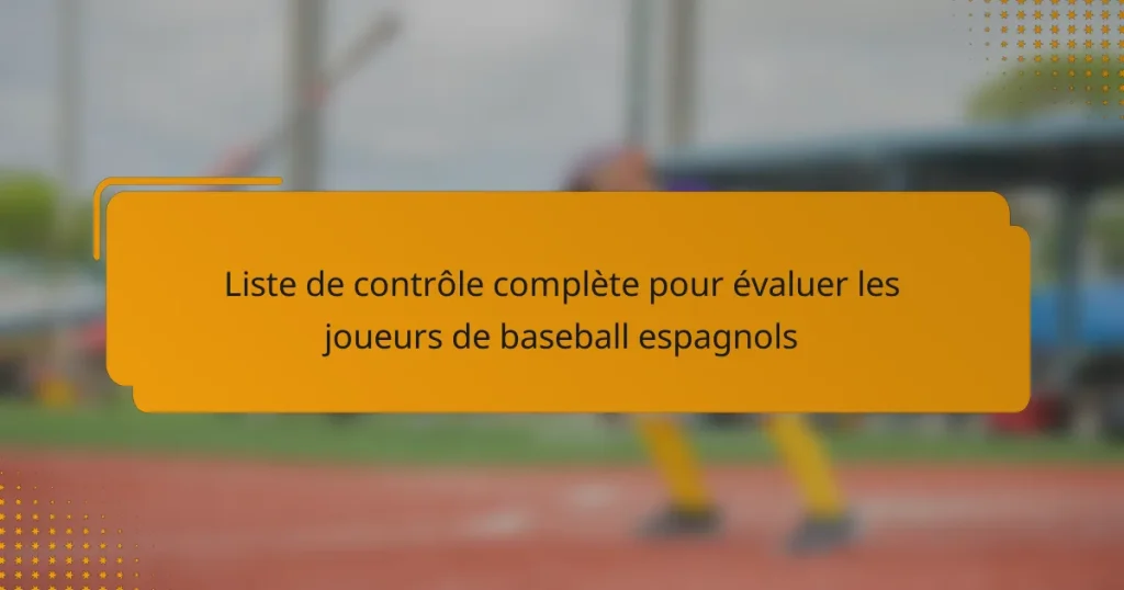Liste de contrôle complète pour évaluer les joueurs de baseball espagnols