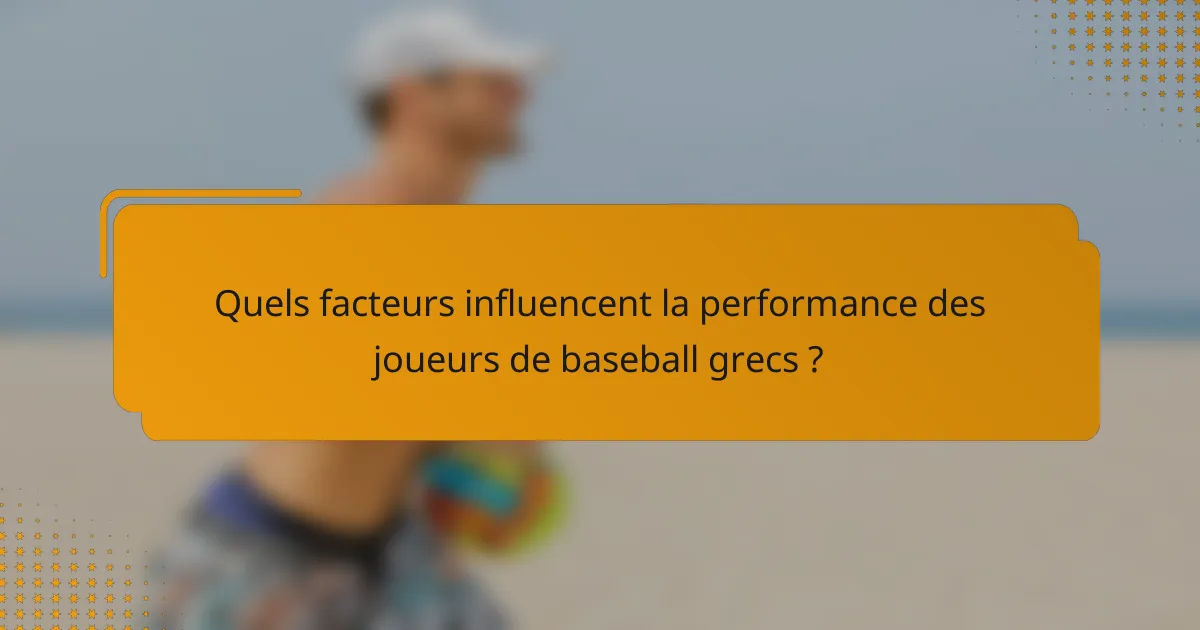 Quels facteurs influencent la performance des joueurs de baseball grecs ?