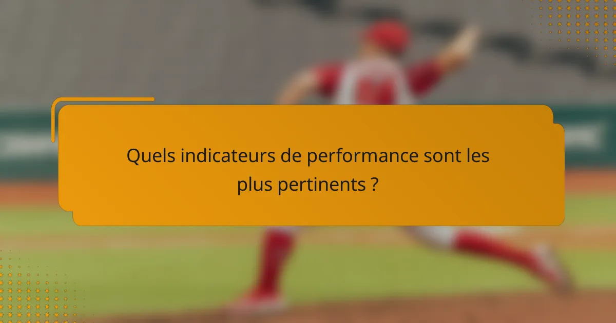 Quels indicateurs de performance sont les plus pertinents ?